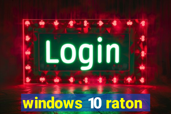 windows 10 raton